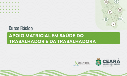 Curso Básico de Apoio Matricial em Saúde do Trabalhador e da Trabalhadora