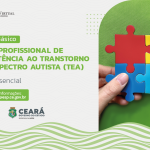 Curso Básico Multiprofissional de Assistência ao Transtorno do Espectro Autista (TEA) – Turma Sertão Central