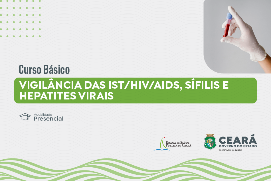 Curso Básico de Vigilância das IST/HIV/AIDS, Sífilis e Hepatites Virais